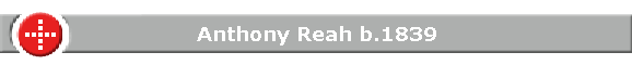 Anthony Reah b.1839