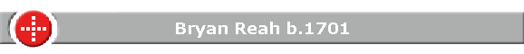 Bryan Reah b.1701