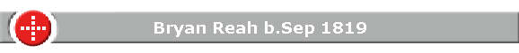Bryan Reah b.Sep 1819