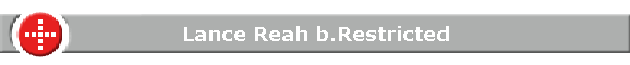 Lance Reah b.Restricted