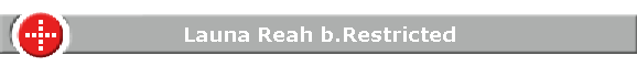Launa Reah b.Restricted