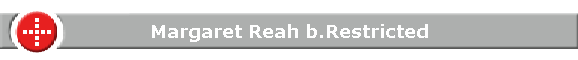 Margaret Reah b.Restricted