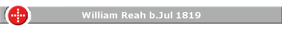 William Reah b.Jul 1819